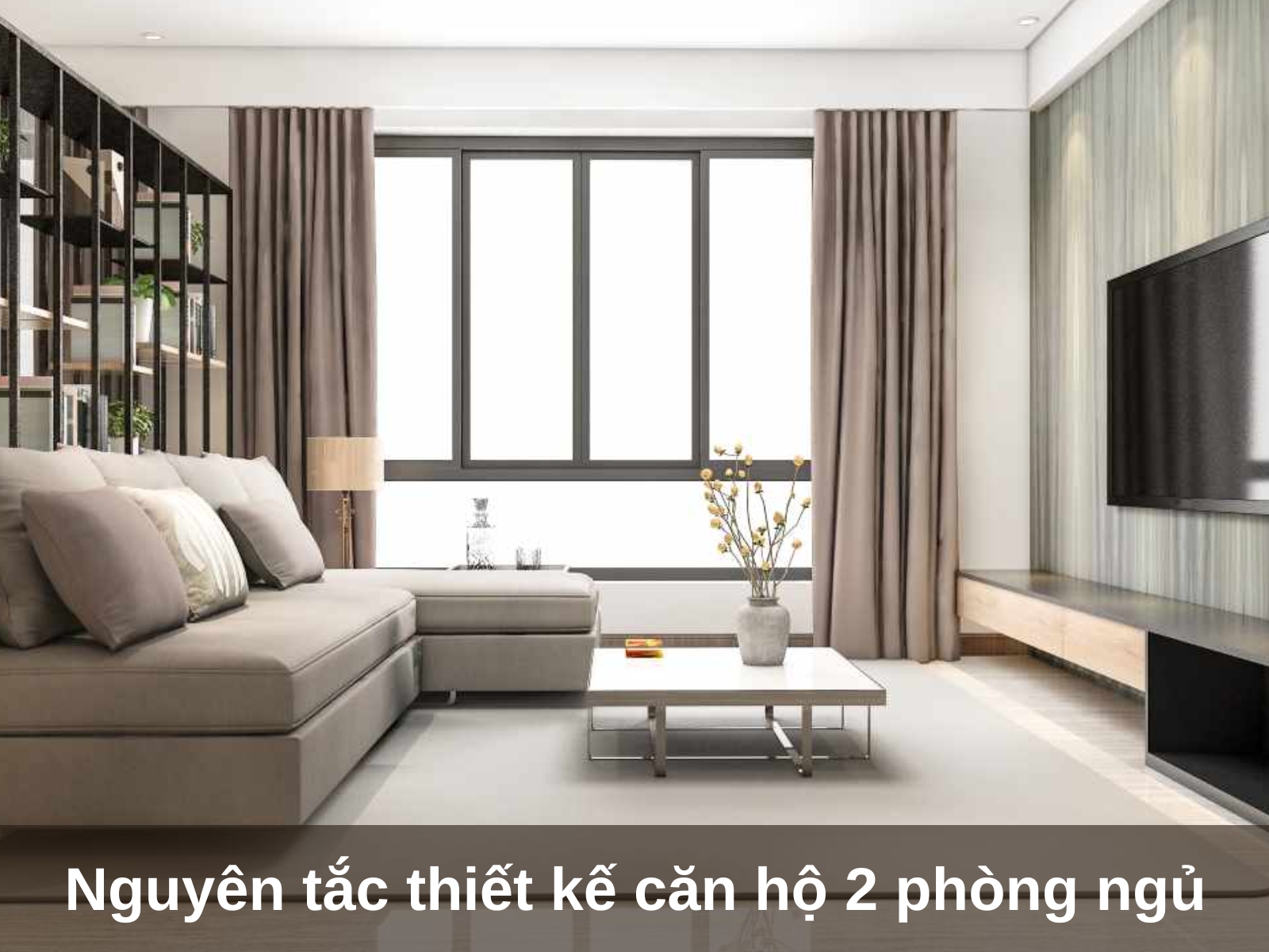 nguyen tac thiet ke can ho chung cu 2 phong ngu