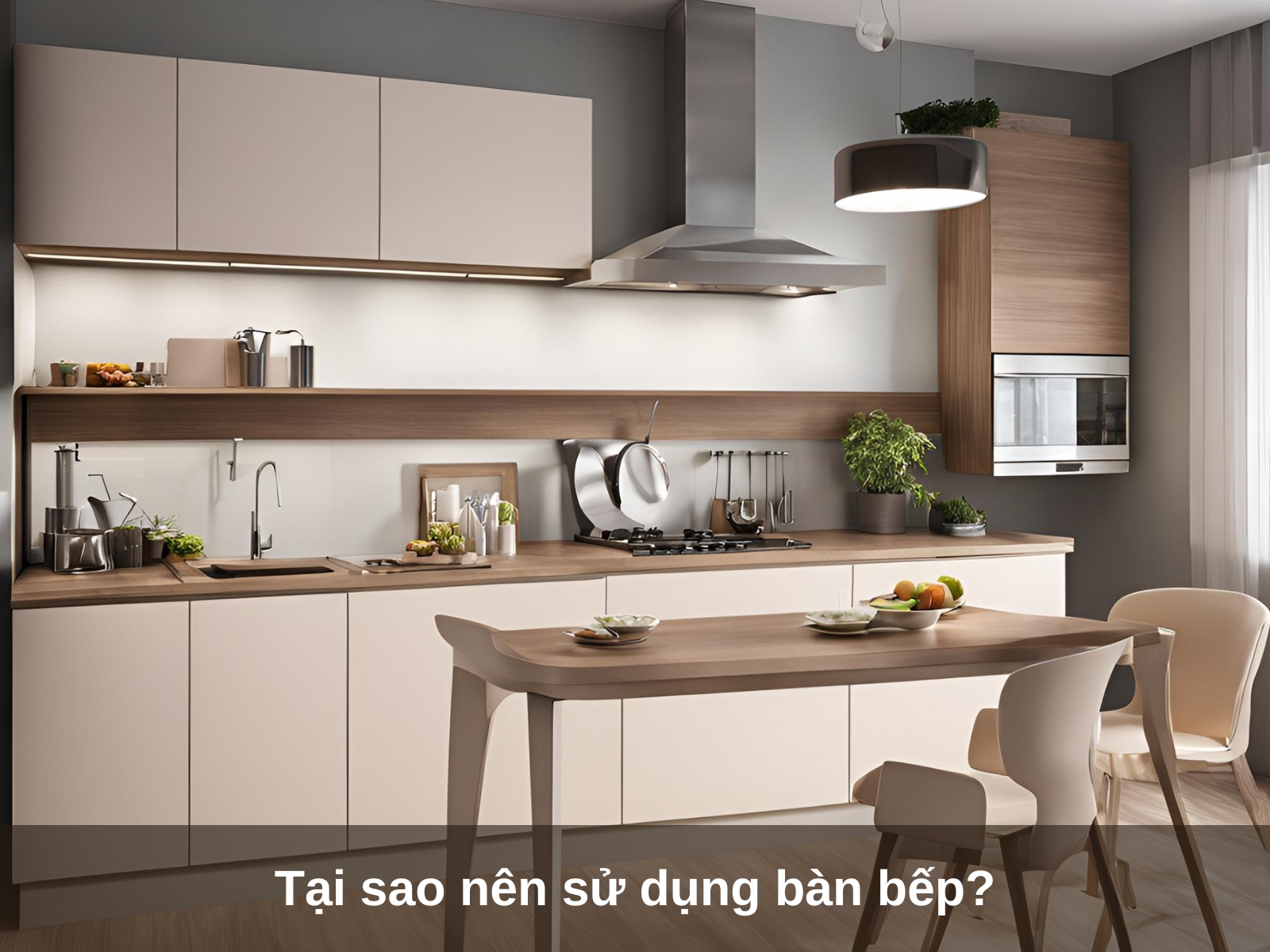 Tai sao nen su dung ban bep