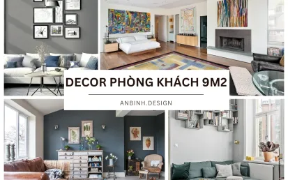 Decor phòng khách 9m2 sang trọng, tối ưu diện tích
