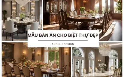 Mẫu Bàn Ăn Cho Biệt Thự Đẹp, Sang Trọng
