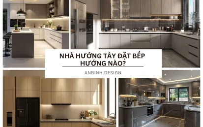 Nhà hướng tây đặt bếp hướng nào​ CHUẨN phong thuỷ