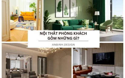 Nội thất phòng khách gồm những gì? KINH NGHIỆM lựa chọn