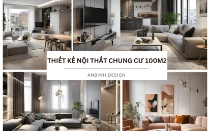 20+ Mẫu thiết kế nội thất chung cư 100m2 đẹp