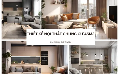 Ý tưởng thiết kế nội thất chung cư 45m2 đẹp