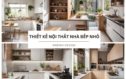 Mẫu Thiết Kế Nội Thất Nhà Bếp Nhỏ Tiện Nghi