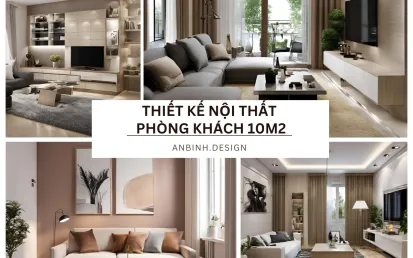 Mẫu Thiết Kế Nội Thất Phòng Khách 10m2 Đẹp