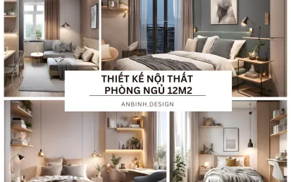 Thiết Kế Nội Thất Phòng Ngủ 12m2 Tiện Nghi