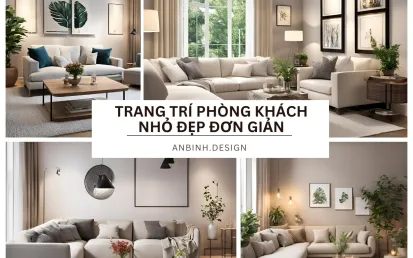Cách Trang Trí Phòng Khách Nhỏ Đẹp Đơn Giản
